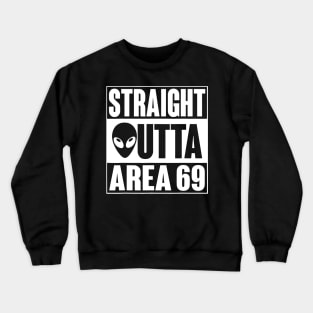 straight outta area 69 Crewneck Sweatshirt